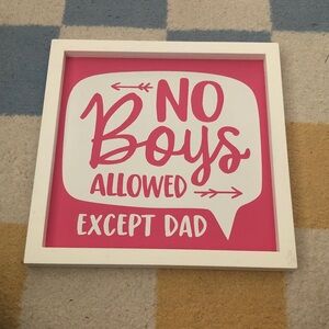 🛍️ No Boys Allowed Except Dad Wall Sign
